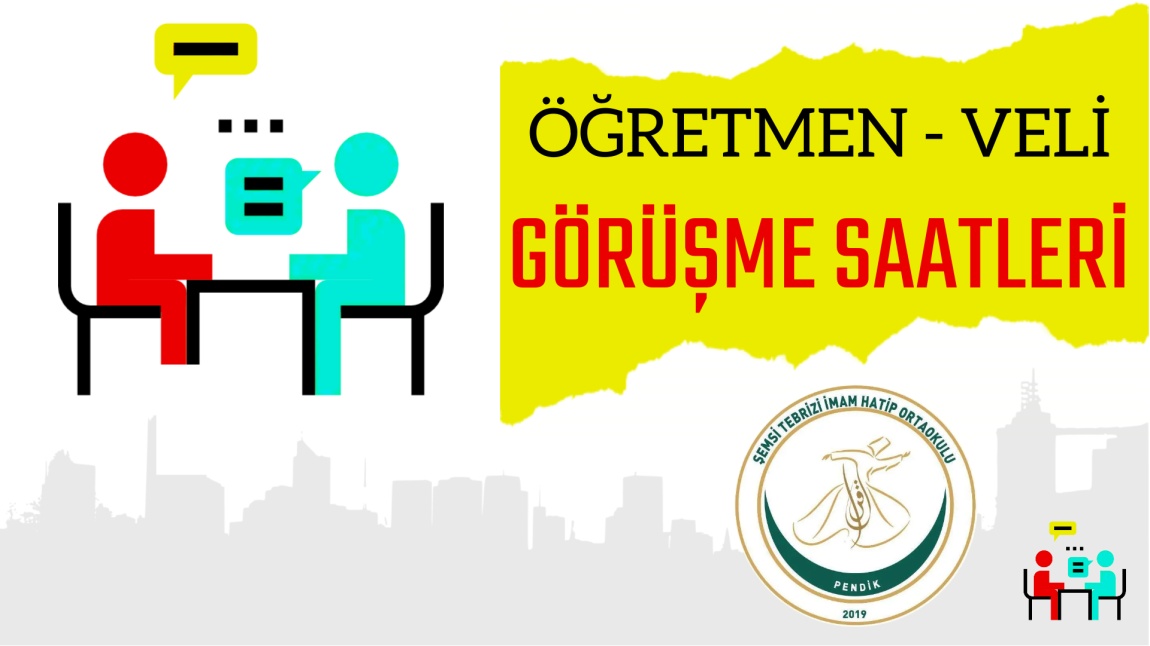 ÖĞRETMEN - VELİ GÖRÜŞME SAATLERİ